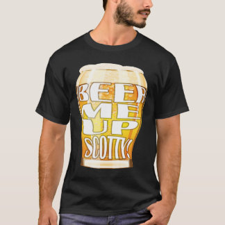 Beer Me Up Scotty T-Shirt