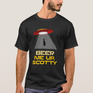 Beer Me Up Scotty T Shirt Funny Beer Lovers Hallow