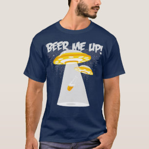 Beer Me Up! T-Shirt