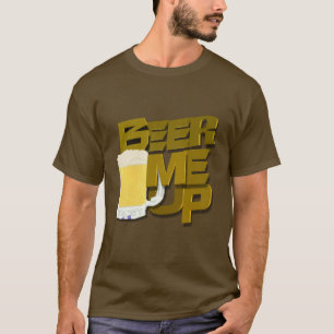 beer me up T-Shirt