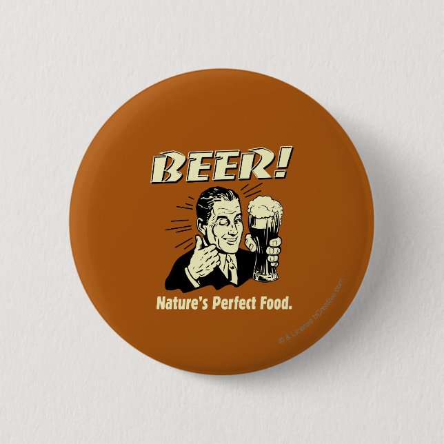 Beer: Nature's Perfect Food 6 Cm Round Badge (Front)