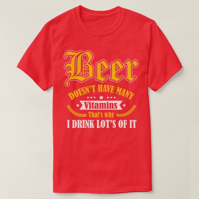 Beer needs more vitamins T-Shirt (Design Front)
