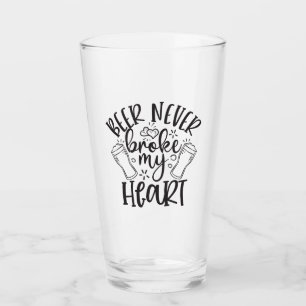 Beer Never Broke My Heart glass
