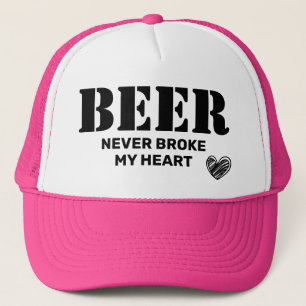 Beer Never Broke My Heart Trucker Hat