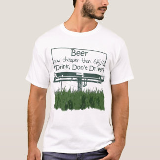Beer, now cheaper than Gas T-Shirt