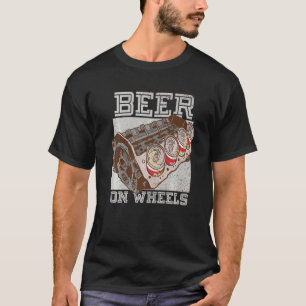 Beer On Wheels Beer Barrel Drinking T-Shirt