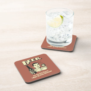 Beer: Only Reason I Wake Up Afternoon Coaster