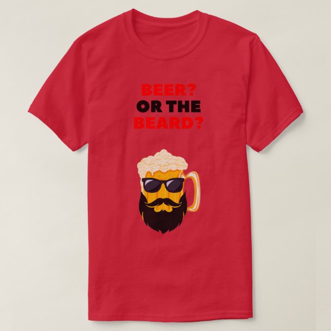 Beer Or The Beard 2 T-Shirt (Design Front)