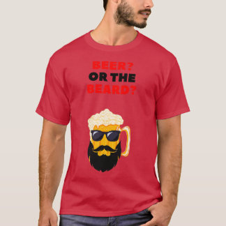 Beer Or The Beard 2 T-Shirt