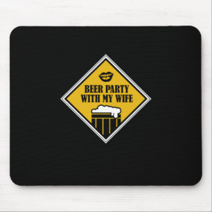 Beer Party With My Wife Mouse Mat