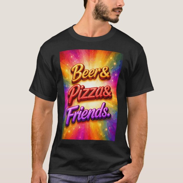 Beer Pizza Friends T-Shirt (Front)