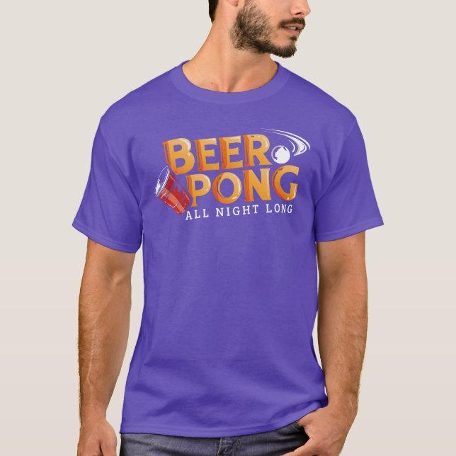 Beer Pong All Night Long Custom Team T-Shirt (Front)
