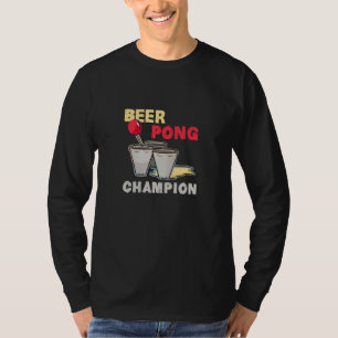Beer Pong Beer Champion Drinking Game T-Shirt