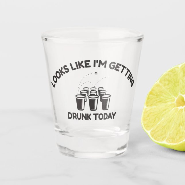 Beer Pong Bounce | Getting Drunk Today Shot Glass (Front)