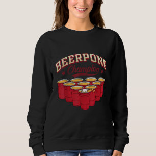 Beer Pong Champion Beer Pong Games Drinking Sweatshirt
