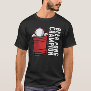 Beer Pong Champion I Beer Ping Pong Table Tennis T-Shirt