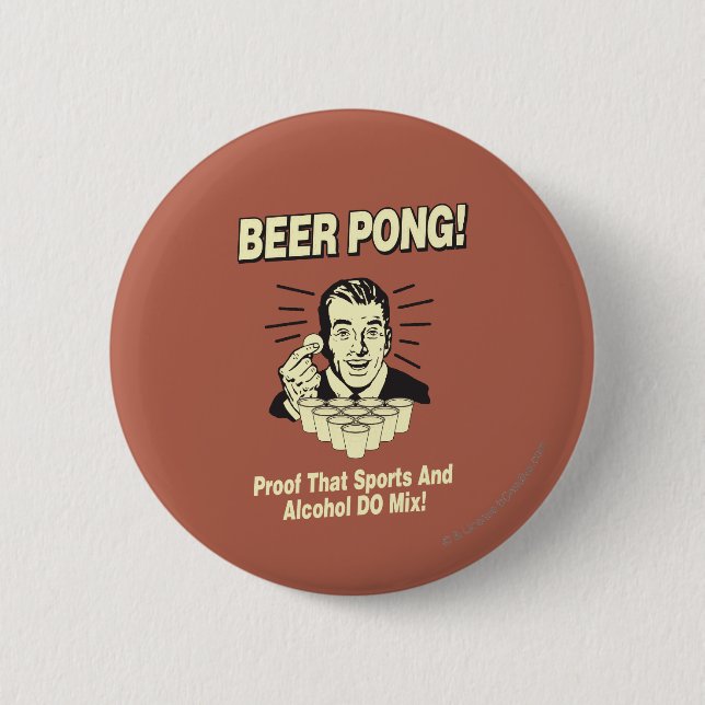 Beer Pong: Proof Alcohol & Sports Mix 6 Cm Round Badge (Front)