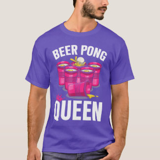 Beer Pong Queen Beer Pong Girl Player Drinking Gam T-Shirt