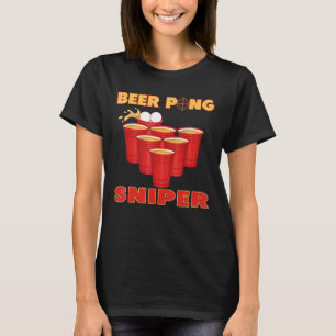 Beer Pong Sniper Champion  Drinking Game Team Wome T-Shirt