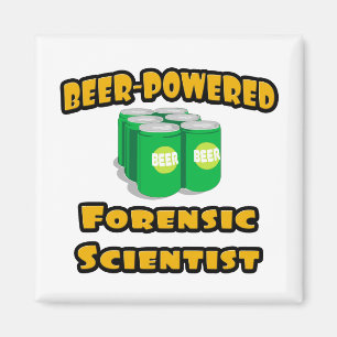 Beer-Powered Forensic Scientist Magnet