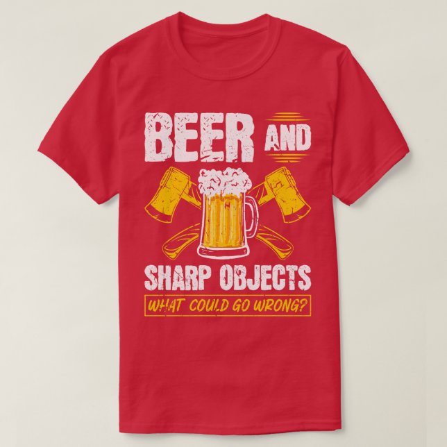 Beer Sharp Objects What Could Go Wrong Axe Throwin T-Shirt (Design Front)