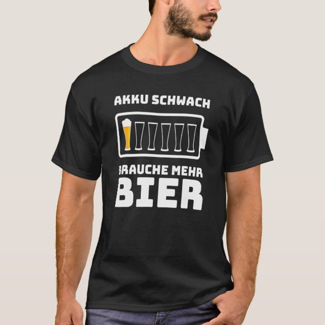 Beer Slogan Battery Weak Brauche Mehr Beer  Men T-Shirt (Front)