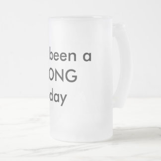 Beer Stein It's been a LONG day