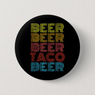 Beer Taco Food Saying Funny Mexican Cinco De Mayo 6 Cm Round Badge