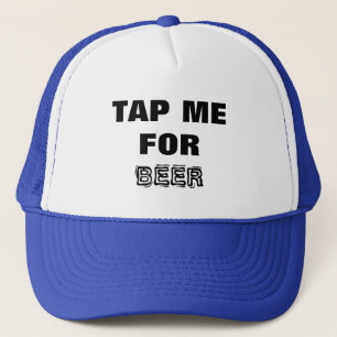 Beer- Tap Me for Beer! Black and White Trucker Hat