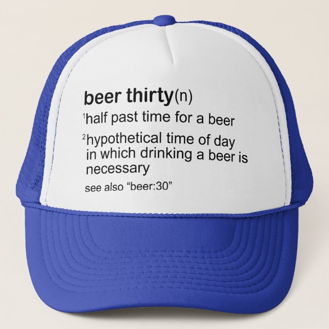 Beer Thirty Trucker Hat (Front)