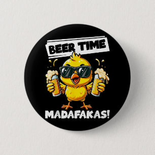 Beer Time Madafakas Funny Chicken Drinking Meme 6 Cm Round Badge