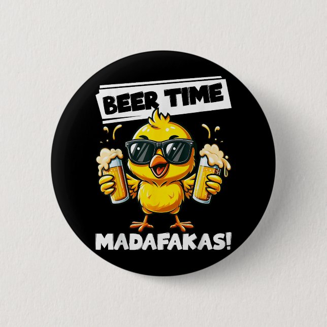 Beer Time Madafakas Funny Chicken Drinking Meme  6 Cm Round Badge (Front)