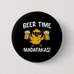 Beer Time Madafakas Funny Meme Duck With Beer Chic 6 Cm Round Badge