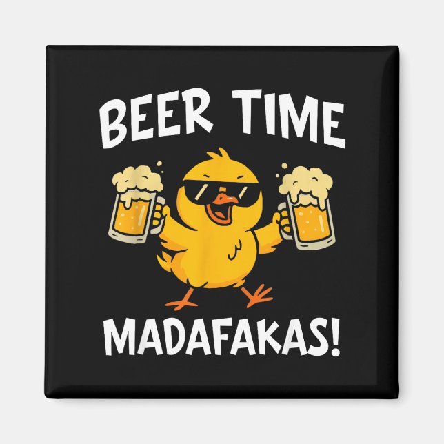 Beer Time Madafakas Funny Meme Duck With Beer Chic Magnet (Front)