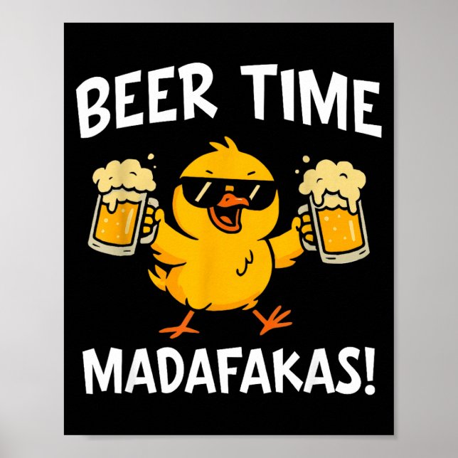 Beer Time Madafakas Funny Meme Duck With Beer Chic Poster (Front)