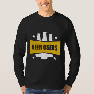 Beer Users Just Enjoy Beer Beer Is The Answer I M T-Shirt