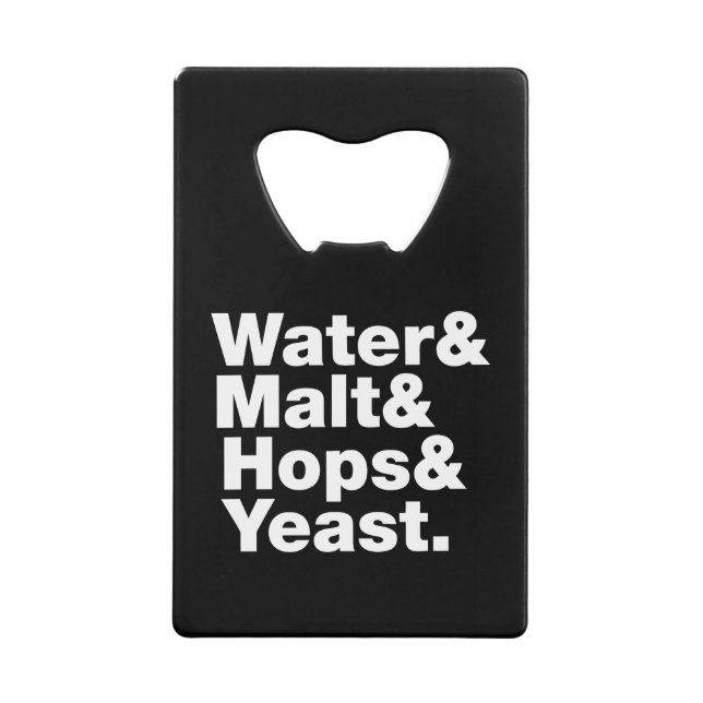 Beer = Water & Malt & Hops & Yeast. (Front)