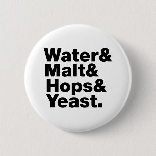 Beer = Water & Malt & Hops & Yeast. 6 Cm Round Badge