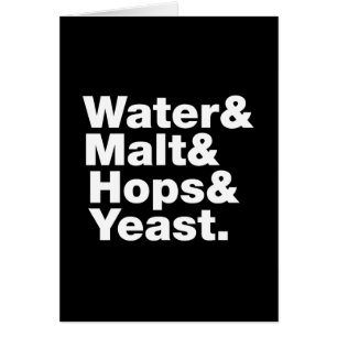 Beer = Water & Malt & Hops & Yeast. Card