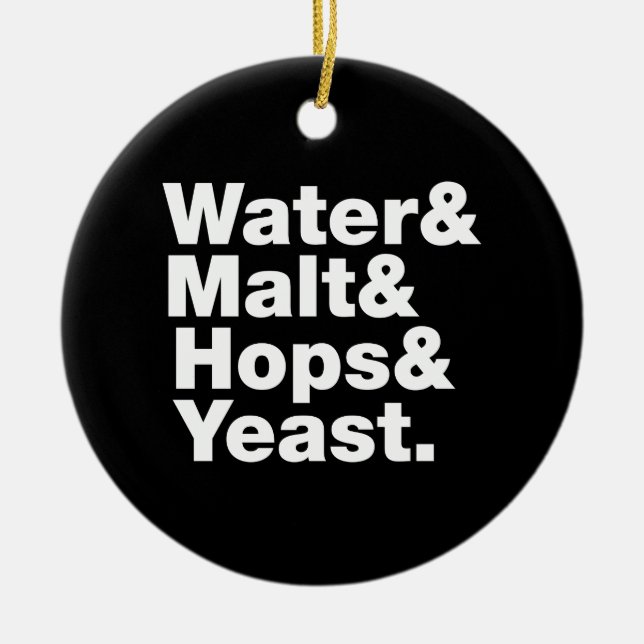 Beer = Water & Malt & Hops & Yeast. Ceramic Tree Decoration (Front)