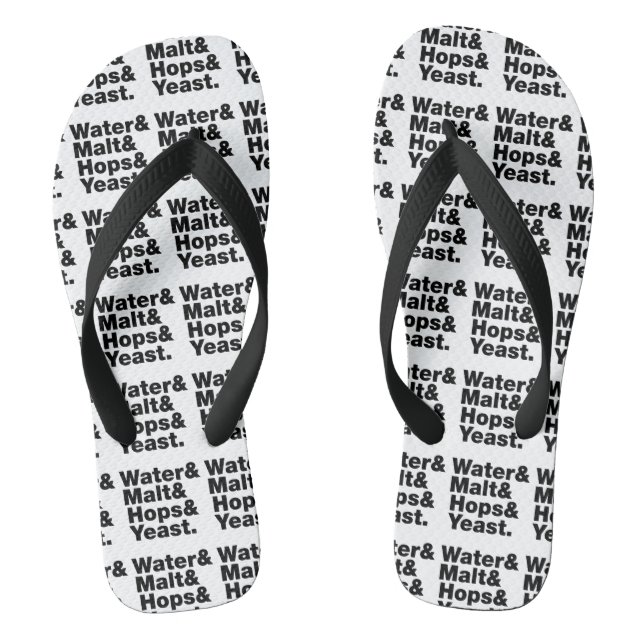 Beer = Water & Malt & Hops & Yeast. Flip Flops (Footbed)