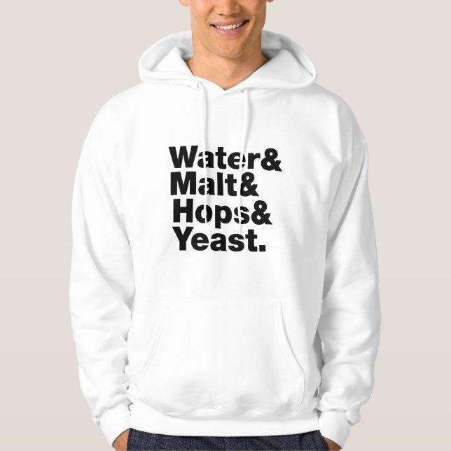 Beer = Water & Malt & Hops & Yeast. Hoodie (Front)