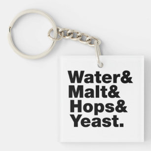 Beer = Water & Malt & Hops & Yeast. Key Ring