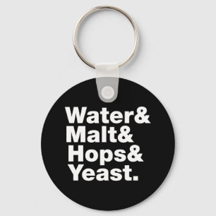Beer = Water & Malt & Hops & Yeast. Key Ring