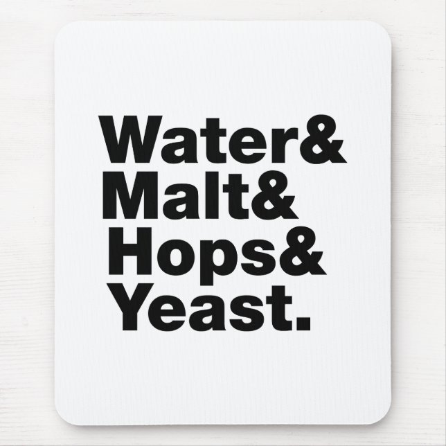 Beer = Water & Malt & Hops & Yeast. Mouse Mat (Front)