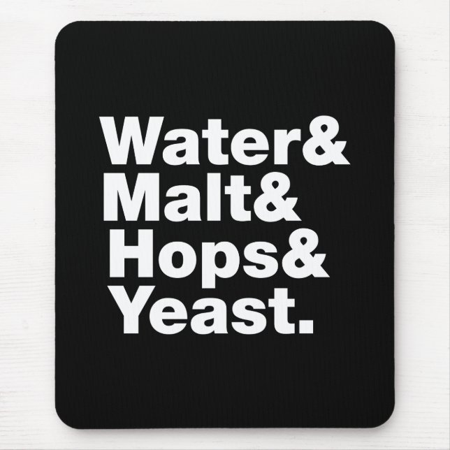 Beer = Water & Malt & Hops & Yeast. Mouse Mat (Front)