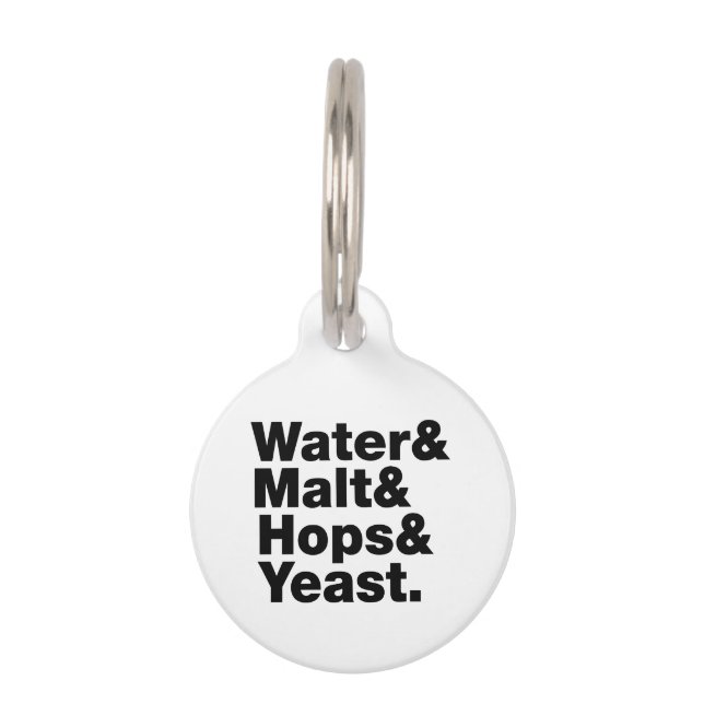 Beer = Water & Malt & Hops & Yeast. Pet Tag (Front)
