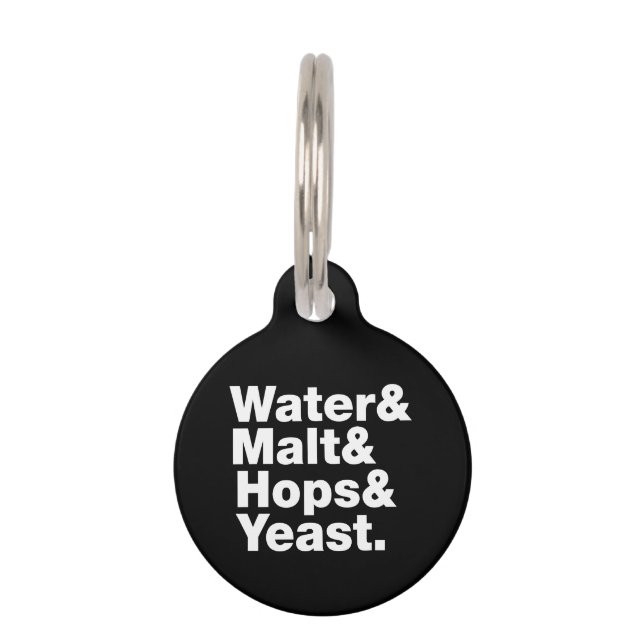 Beer = Water & Malt & Hops & Yeast. Pet Tag (Front)