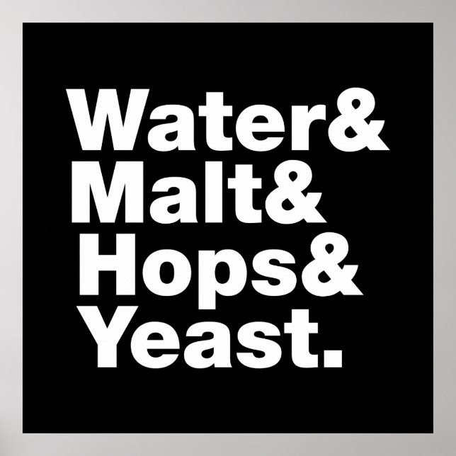 Beer = Water & Malt & Hops & Yeast. Poster (Front)