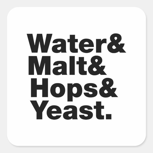 Beer = Water & Malt & Hops & Yeast. Square Sticker (Front)